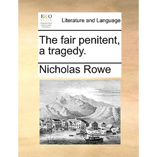 The Fair Penitent, a Tragedy. - Paperback