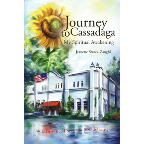 Journey to Cassadaga: My Spiritual Awakening - Paperback