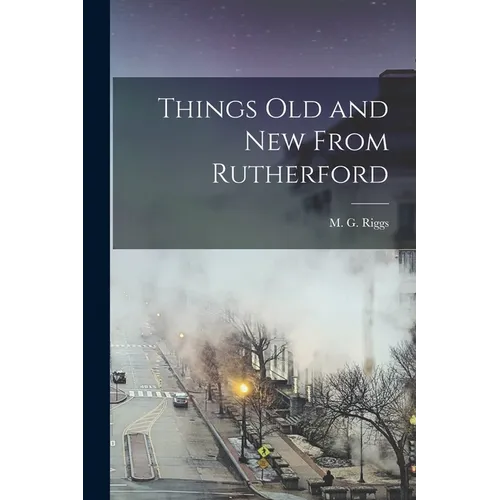 Things Old and New From Rutherford - Paperback