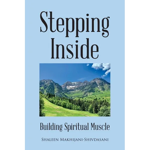 Stepping Inside: Building Spiritual Muscle - Paperback