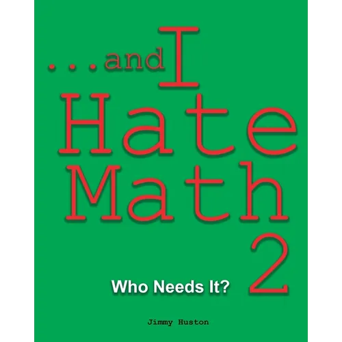 ...and I Hate Math 2: Who Needs It? - Paperback