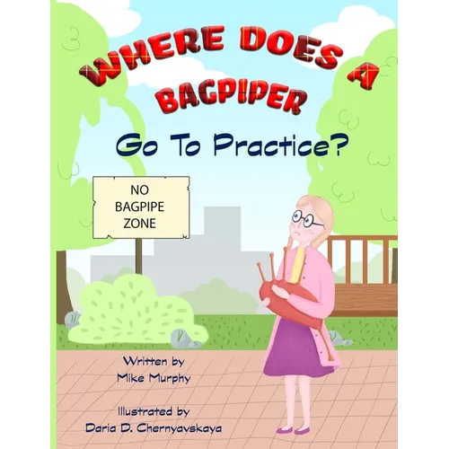 Where Does A Bagpiper Go To Practice - Paperback