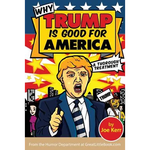 Why Trump Is Good for America - Paperback
