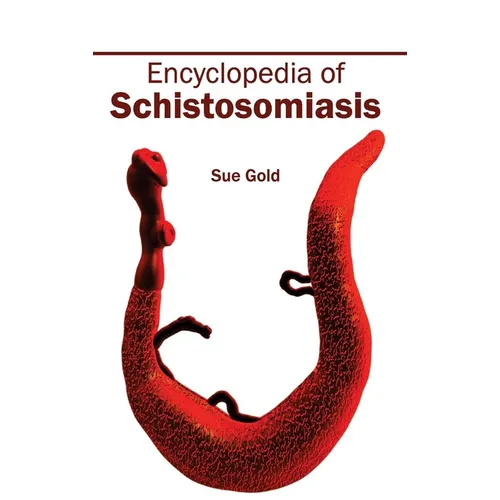 Encyclopedia of Schistosomiasis - Hardcover