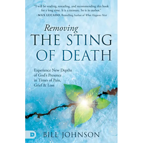 Removing the Sting of Death: Experiencing New Depths of God's Presence in Times of Pain, Grief, and Loss - Hardcover