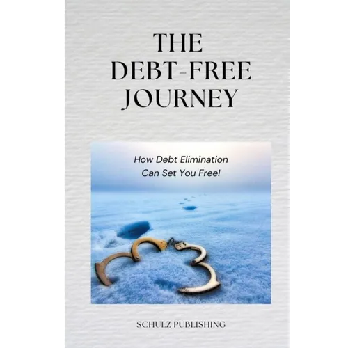 The Debt-Free Journey: How Debt Elimination Can Set You Free - Paperback