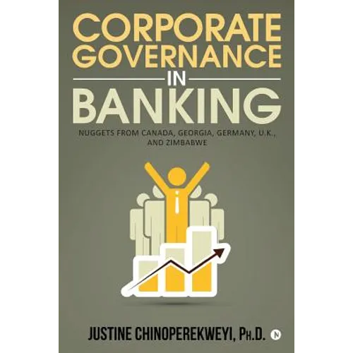 Corporate Governance in Banking: Nuggets from Canada, Georgia, Germany, U.K., and Zimbabwe - Paperback