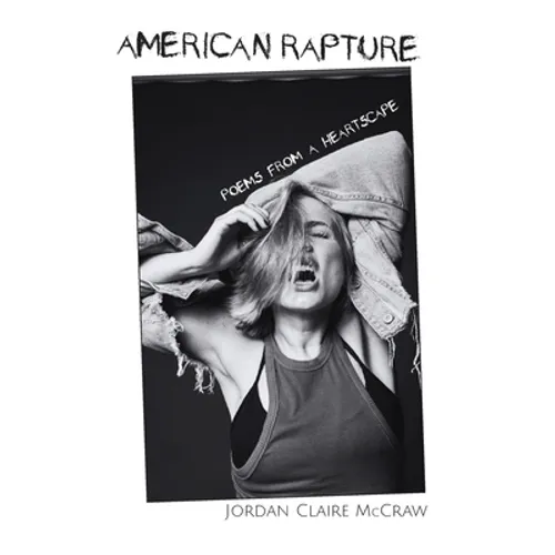American Rapture: Poems from a Heartscape - Hardcover