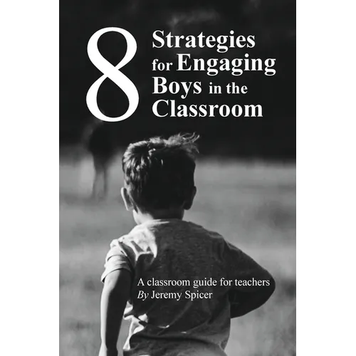 8 Strategies for Engaging Boys in the Classroom - Paperback