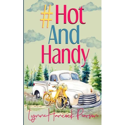 #HotAndHandy: A small-town contemporary romance - Paperback