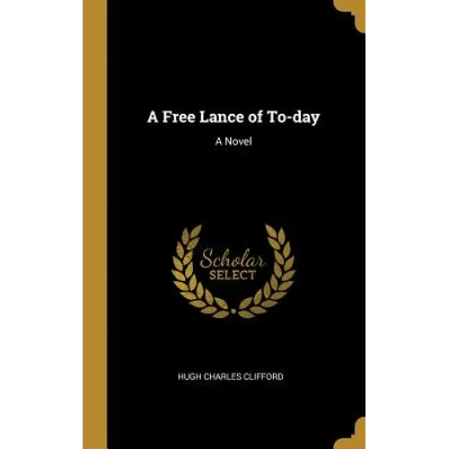 A Free Lance of To-day - Hardcover