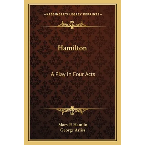 Hamilton: A Play In Four Acts - Paperback