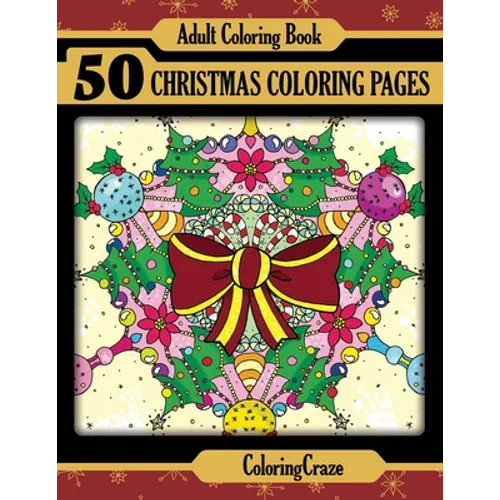 Adult Coloring Book: 50 Christmas Coloring Pages, Coloring Books For Adults Series By ColoringCraze