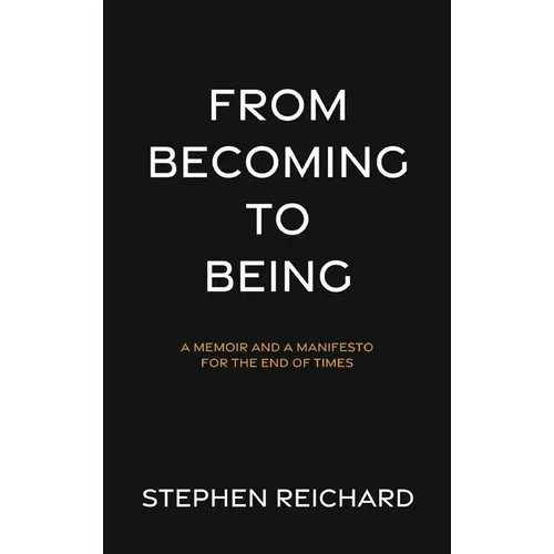 From Becoming to Being - Hardcover