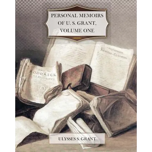 Personal Memoirs of U. S. Grant, Volume One - Paperback