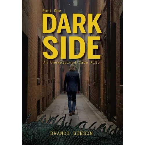 Dark Side Part One: An Unexplained Case File - Hardcover