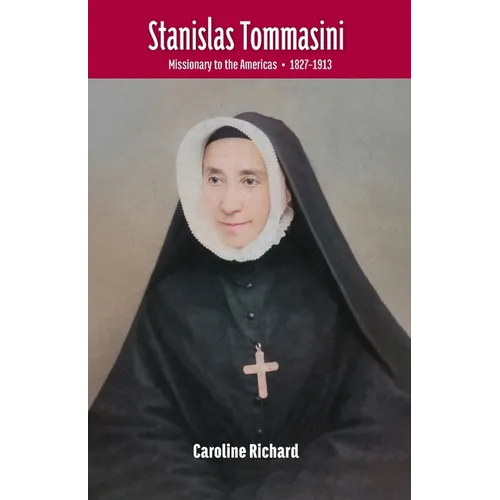 Stanislas Tommasini: Missionary to the Americas 1827-1913 - Paperback