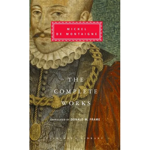 The Complete Works of Michel de Montaigne: Introduction by Stuart Hampshire - Hardcover