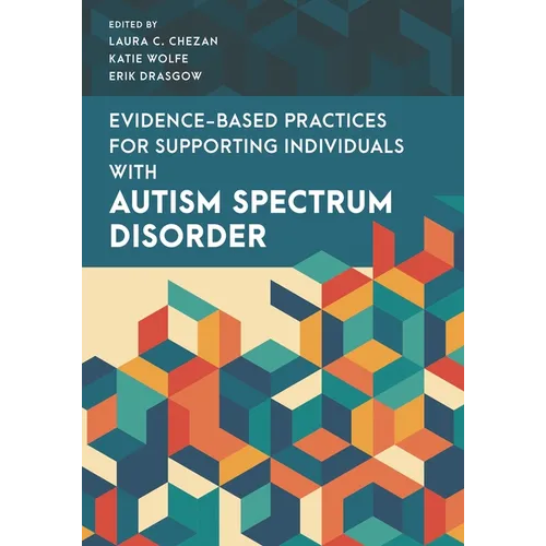 Evidence-Based Practices for Supporting Individuals with Autism Spectrum Disorder - Hardcover