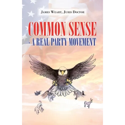 Common Sense - a Real Party Movement - Paperback