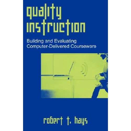 Quality Instruction: Building and Evaluating Computer-Delivered Courseware