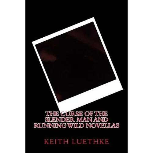 The Curse of the Slender Man and Running Wild Novellas - Paperback