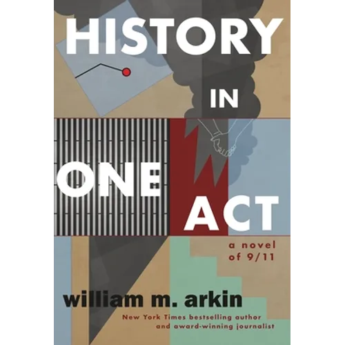 History in One Act: A Novel of 9/11 - Paperback