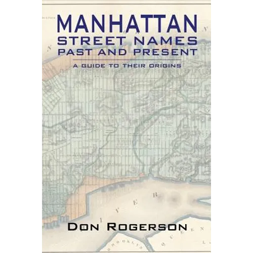 Manhattan Street Names Past and Present - Paperback