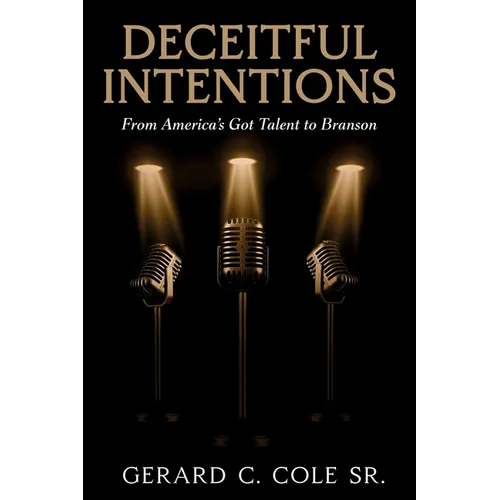 Deceitful Intentions: From America's Got Talent to Branson - Paperback