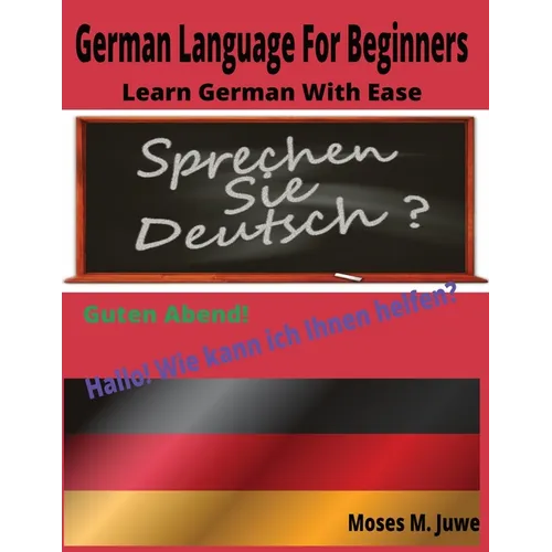 German Language For Beginners: Learn German With Ease - Paperback