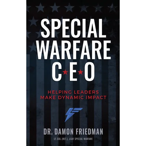 Special Warfare CEO: Helping Leaders Make Dynamic Impact - Hardcover