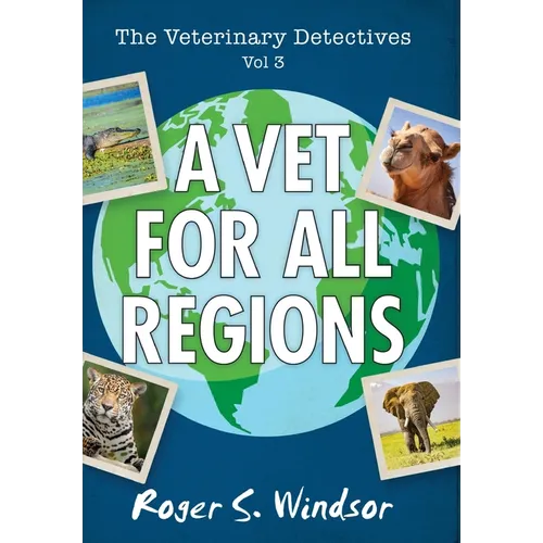 The Veterinary Detectives: A Vet for all Regions - Hardcover