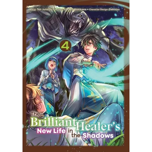 The Brilliant Healer's New Life in the Shadows: Volume 4 (Manga): Volume 4 - Paperback