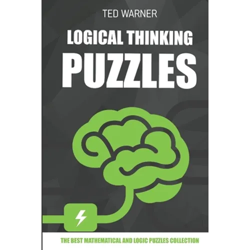 Logical Thinking Puzzles: Hiroimono Puzzles - 200 Logic Puzzles with Answers