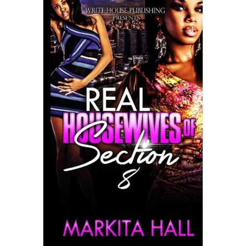 The Real Housewives of Section 8 - Paperback