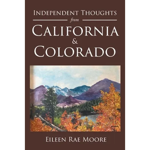 Independent Thoughts from California and Colorado