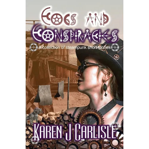 Cogs and Conspiracies: A collection of steampunk short stories - Paperback