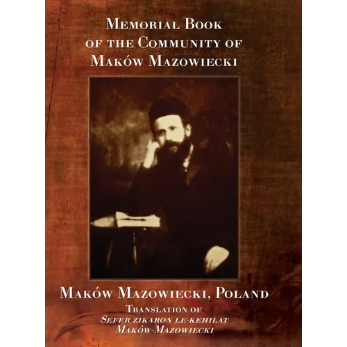 Memorial Book of the Community of Maków-Mazowiecki - Hardcover