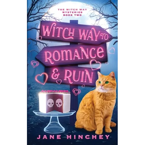 Witch Way to Romance & Ruin: A Witch Way Paranormal Cozy Mystery #2 - Paperback