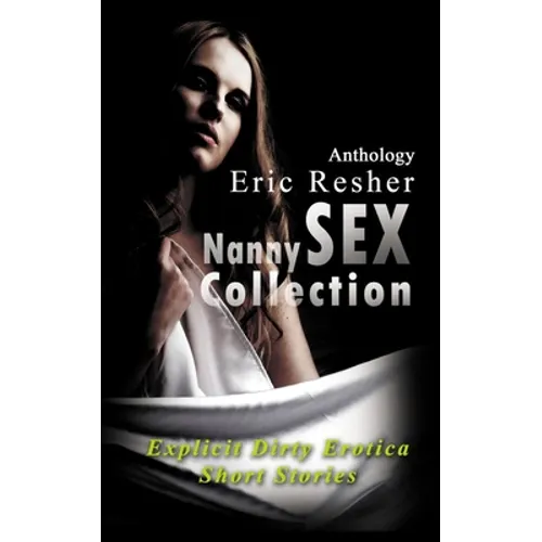 Nanny Sex Collection: Explicit Dirty Erotica Short Stories - Paperback