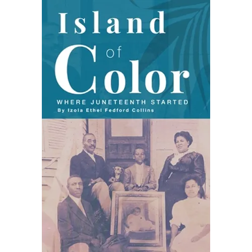 Island of Color: Where Juneteenth Started - Paperback