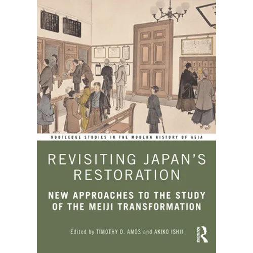 Revisiting Japan's Restoration: New Approaches to the Study of the Meiji Transformation - Paperback