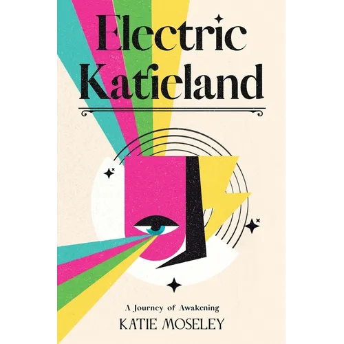 Electric Katieland: A Journey of Awakening - Paperback