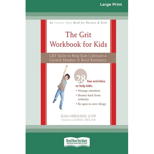 The Grit Workbook for Kids: CBT Skills to Help Kids Cultivate a Growth Mindset and Build Resilience [16pt Large Print Edition] - Paperback