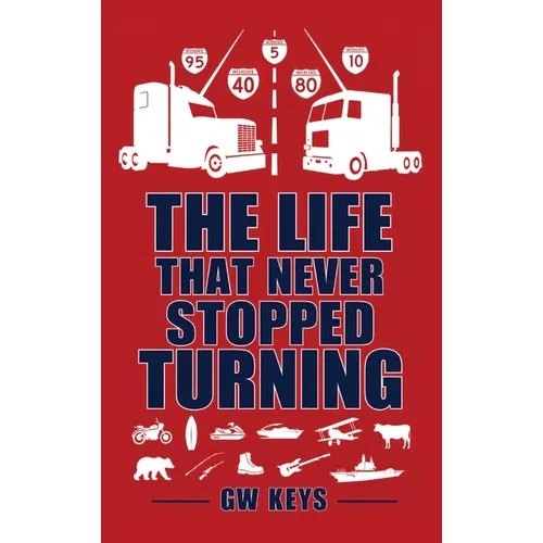 The Life That Never Stopped Turning - Hardcover