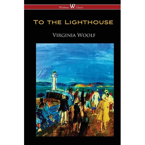 To the Lighthouse (Wisehouse Classics Edition) - Paperback
