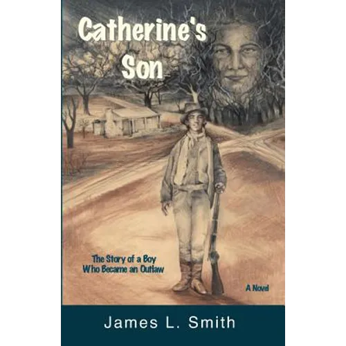 Catherine's Son: The Story of a Boy Who Became an Outlaw - Paperback