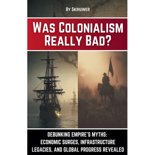 Was Colonialism Really Bad? - Paperback