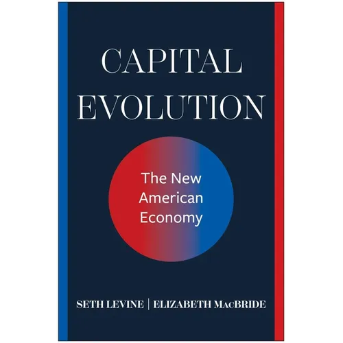 Capital Evolution: The New American Economy - Hardcover