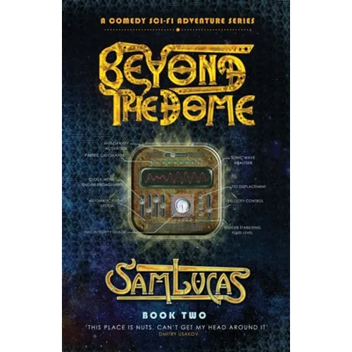 Beyond the Dome: A Comedy Sci-fi Adventure Series - Paperback